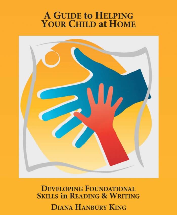 A Guide to Helping Your Child at Home: Developing Foundational Skills in Reading & Writing