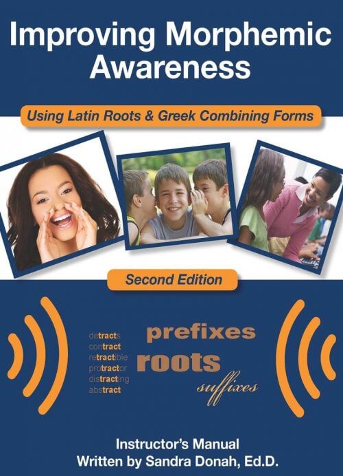 Improving Morphemic Awareness Using Latin Roots & Greek Combining Forms, 2nd Edition