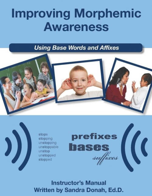 Improving Morphemic Awareness Using Base Words & Affixes  by Sandra Donah