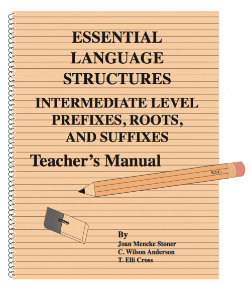 Intermediate Prefixes, Roots and Suffixes Teacher's Manual