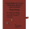 Intermediate Prefixes, Roots and Suffixes Word Book Grades 6 - 8)