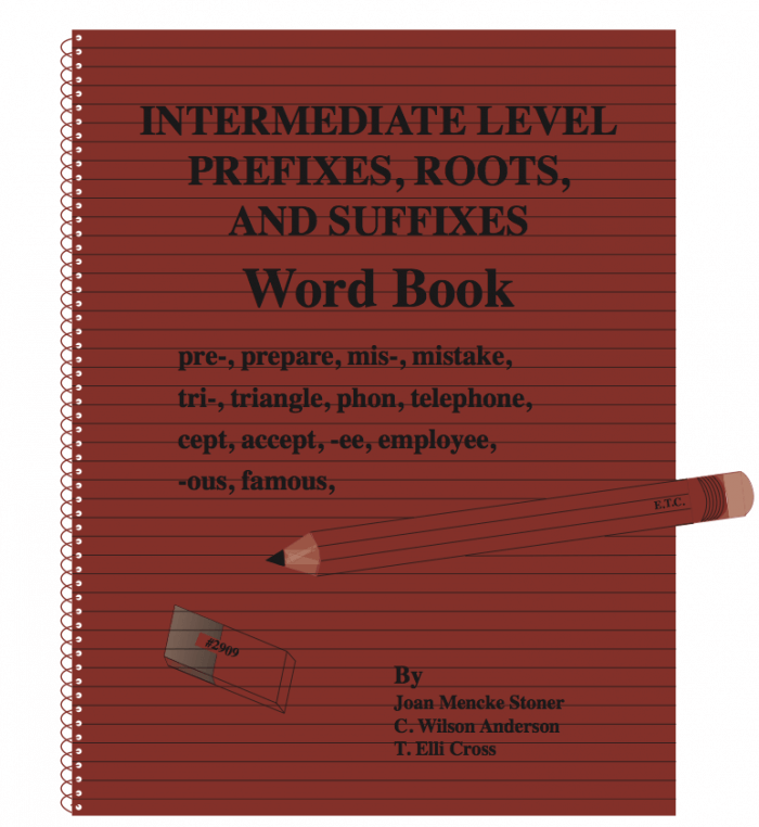 Intermediate Prefixes, Roots and Suffixes Word Book Grades 6 - 8)