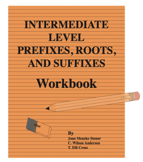 Intermediate Prefixes, Roots and Suffixes Workbook (Grades 6 - 8)
