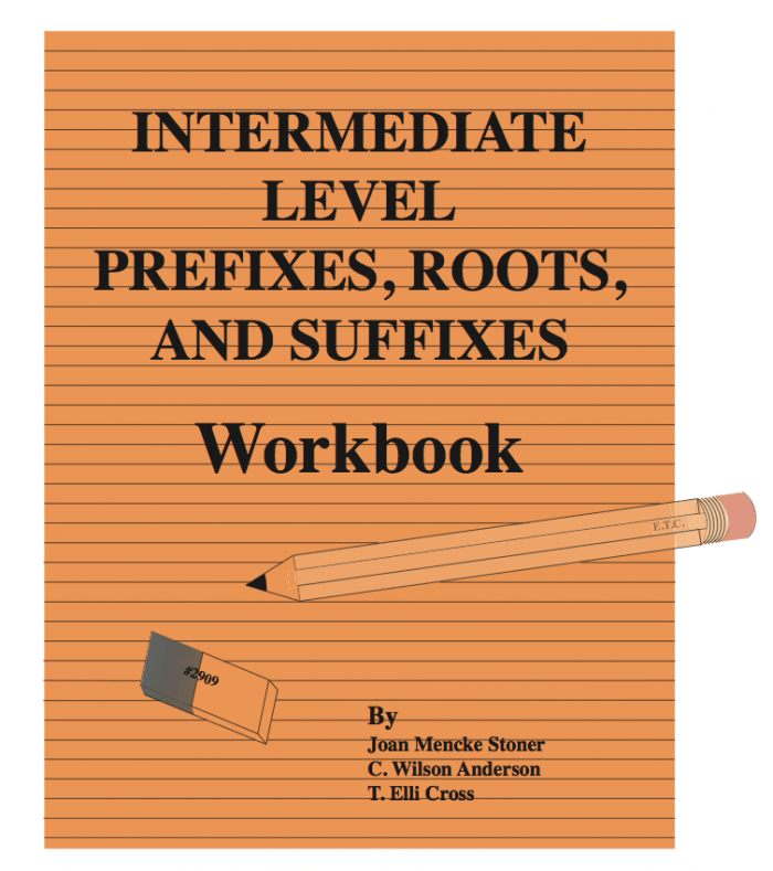 Intermediate Prefixes, Roots and Suffixes Workbook (Grades 6 - 8)