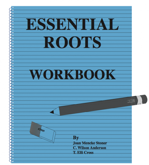 Essential Roots Workbook (Grades 9 - Adult)