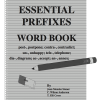 Essential Prefixes Word Book  (Grades 9 - Adult)