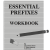 Essential Prefixes Workbook (Grades 9 - Adult)